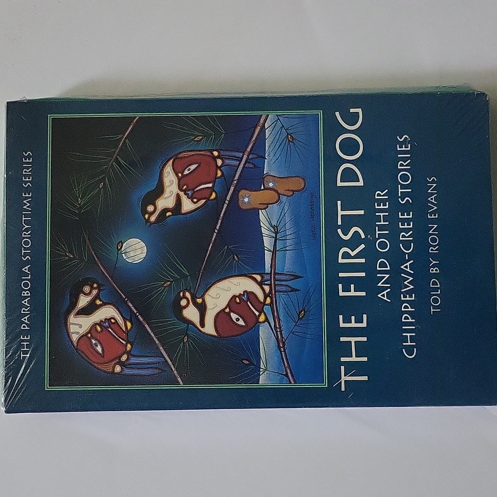 First The Dog And Other Chippewa Stories By Ron Evans